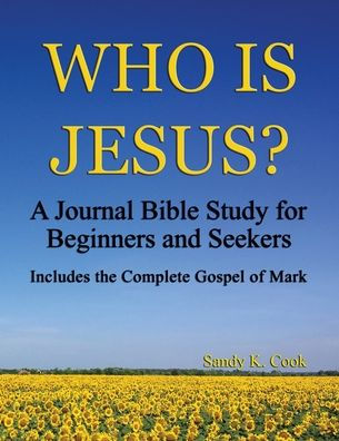 Who Is Jesus?: A Journal Bible Study For Beginners and Seekers