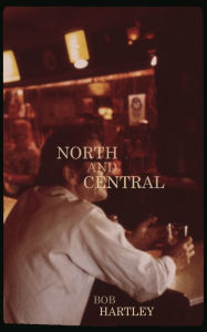 Title: North and Central, Author: Bob Hartley