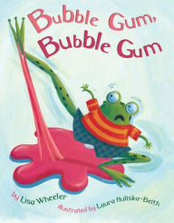 Title: Bubble Gum, Bubble Gum, Author: Lisa Wheeler