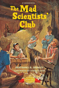 Title: The Mad Scientists' Club, Author: Bertrand R Brinley