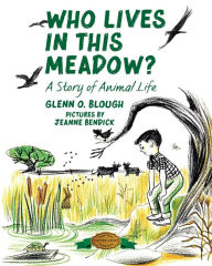 Title: Who Lives in this Meadow?: A Story of Animal Life, Author: Glenn O Blough