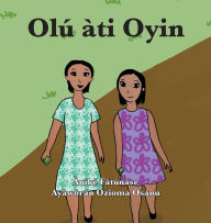 Title: Olú àti Oyin, Author: Anike Fatunase