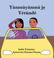 Title: Yànmùyánmú j? Yétúndé, Author: Anike Fatunase