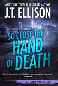 Title: So Close the Hand of Death, Author: J T Ellison