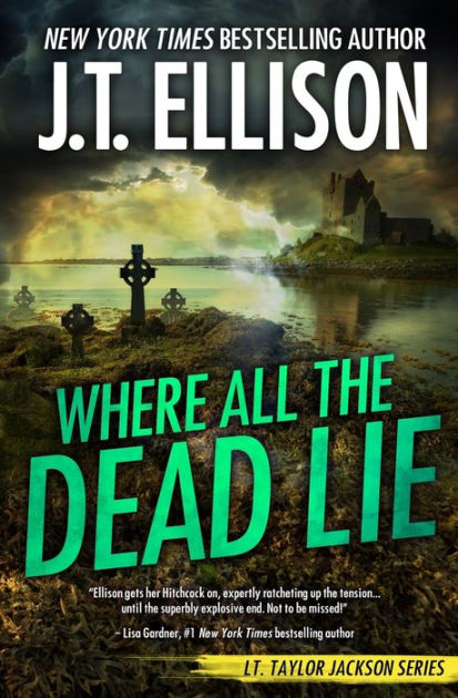 Where All the Dead Lie by J T Ellison, Paperback | Barnes & Noble®