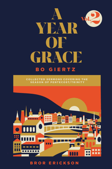 A Year of Grace, Volume 2: Collected Sermons Covering the Season Pentecost/Trinity