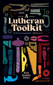 Free book downloads for mp3 players A Lutheran Toolkit 9781948969444