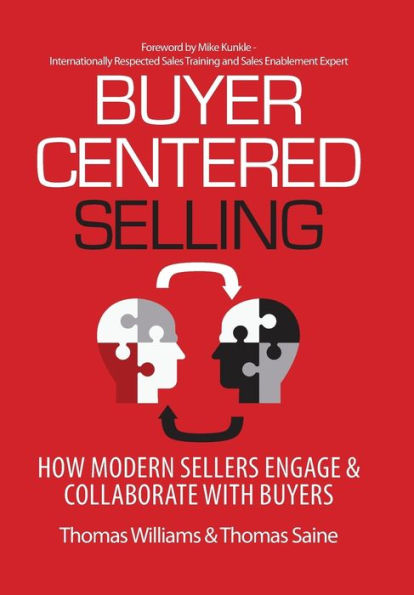 Buyer-Centered Selling: How Modern Sellers Engage & Collaborate with Buyers