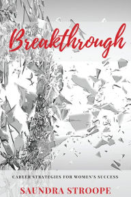 Title: Breakthrough: Career Strategies for Women's Success, Author: Saundra Stroope