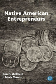 Title: Native American Entrepreneurs, Author: Ron P. Sheffield