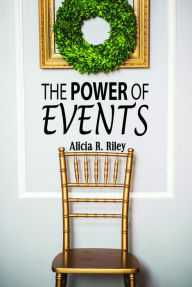 Title: The Power of Events, Author: Alicia R. Riley