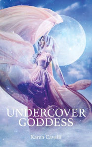 Title: Undercover Goddess, Author: Karen Cavalli