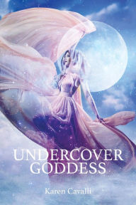 Title: Undercover Goddess, Author: Karen Cavalli