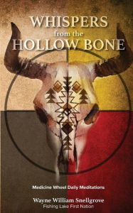 Title: Whispers from the Hollow Bone, Author: Wayne William Snellgrove