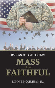Title: Mass of the Faithful, Author: John T. Hourihan
