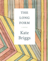 Free to download ebook The Long Form by Kate Briggs  9781948980210