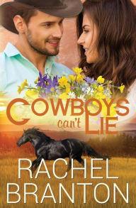 Title: Cowboys Can't Lie, Author: Rachel Branton