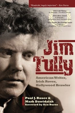 Jim Tully: American Writer, Irish Rover, Hollywood Brawler