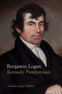 Benjamin Logan: Kentucky Frontiersman