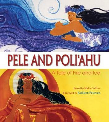 Pele and Poli'ahu: A Tale of Fire and Ice