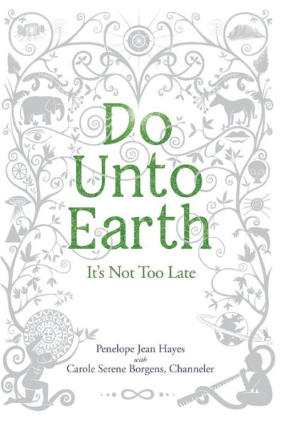 Do Unto Earth: It's Not Too Late