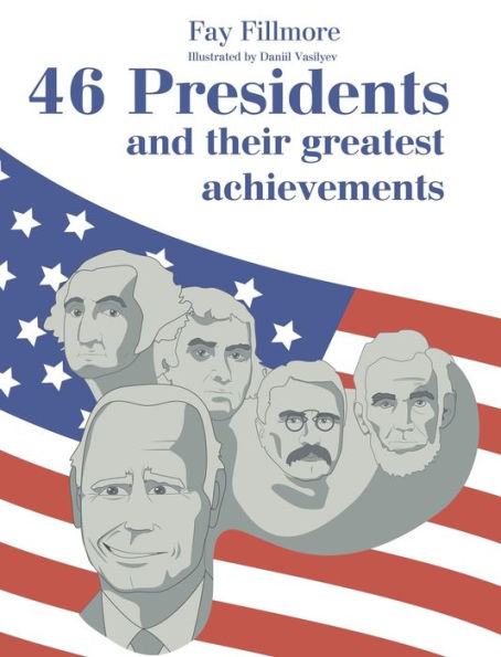 46 Presidents and Their Greatest Achievements