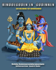Title: Hindoegoden en -godinnen: Een inleiding tot hindoegoden, Author: Sanskriti Shukla
