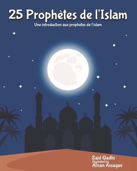 25 Proph�tes de l'Islam: Une introduction aux proph�tes de l'islam