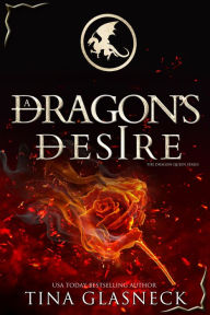 Title: A Dragon's Desire, Author: Tina Glasneck