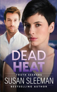 Title: Dead Heat: Truth Seekers - Book 4, Author: Susan Sleeman