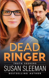 Title: Dead Ringer: Truth Seekers - Book 1, Author: Susan Sleeman