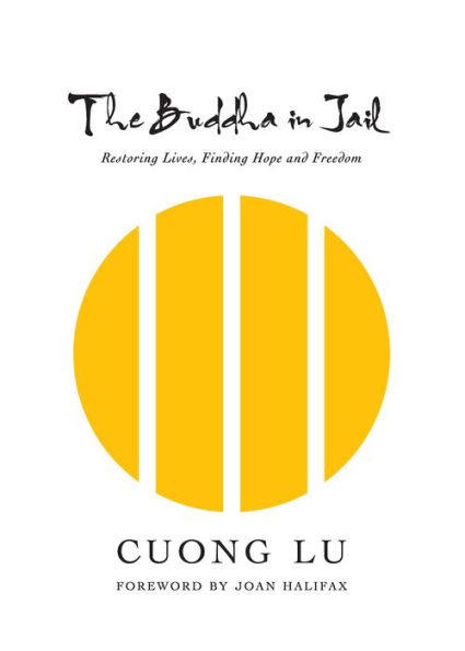 The Buddha Jail: Restoring Lives, Finding Hope and Freedom