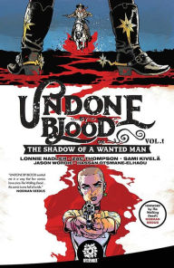 Free mp3 ebook downloads Undone By Blood: or The Shadow of a Wanted Man CHM RTF 9781949028447 (English Edition)