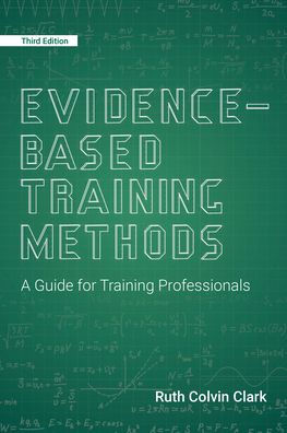 Evidence-Based Training Methods, 3rd Edition: A Guide for Training Professionals