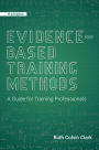 Evidence-Based Training Methods, 3rd Edition: A Guide for Training Professionals