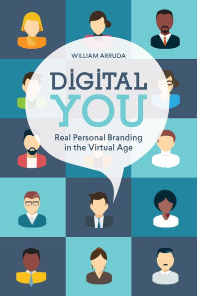 Digital You: Real Personal Branding the Virtual Age