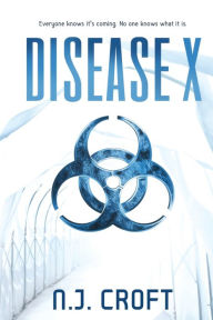 Title: Disease X, Author: N J Croft