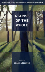 Title: A Sense of the Whole, Author: Siamak Vossoughi