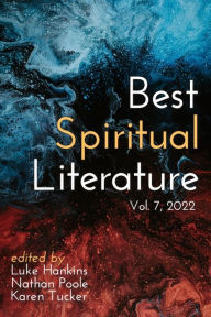 Title: Best Spiritual Literature: Vol. 7, 2022, Author: Luke Hankins
