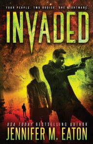 Title: Invaded, Author: Jennifer M. Eaton