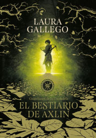 Title: El bestiario de Axlin / Axlin's Bestiary, Author: Laura Gallego