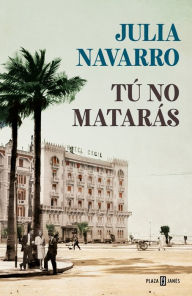 Title: Tú no matarás (You Will Not Kill), Author: Julia Navarro