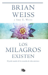 Title: Los milagros existen / Miracles Happen, Author: Brian Weiss