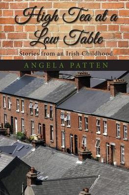 High Tea at a Low Table: Stories from an Irish Childhood
