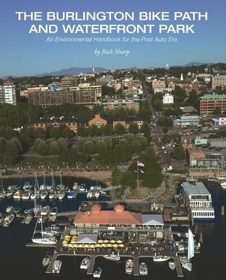 The Burlington Bike Path and Waterfront Park: An Environmental Handbook for the Post Auto Era
