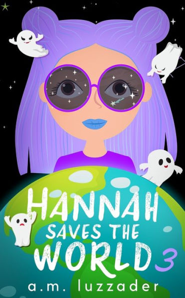 Hannah Saves the World: Book 3 Middle Grade Mystery Fiction