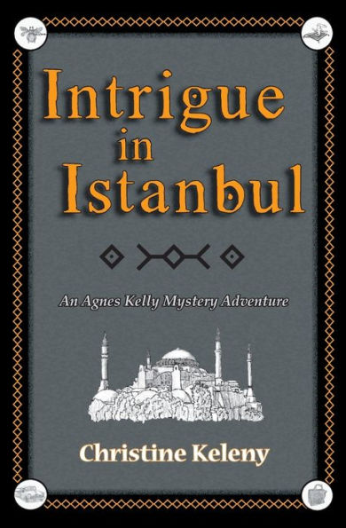 Intrigue in Istanbul: An Agnes Kelly Mystery Adventure