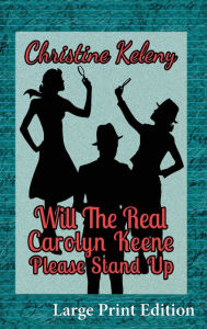 Title: Will the Real Carolyn Keene Please Stand Up, Author: Christine Keleny