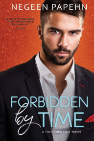 Title: Forbidden by Time, Author: Negeen Papehn
