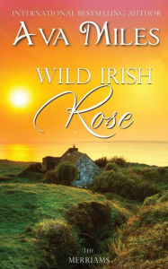 Title: Wild Irish Rose, Author: Ava Miles